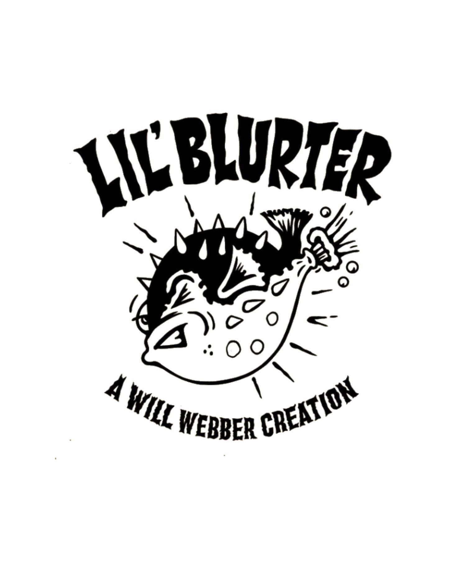 WILL WEBBER'S 'LIL BLURTER'